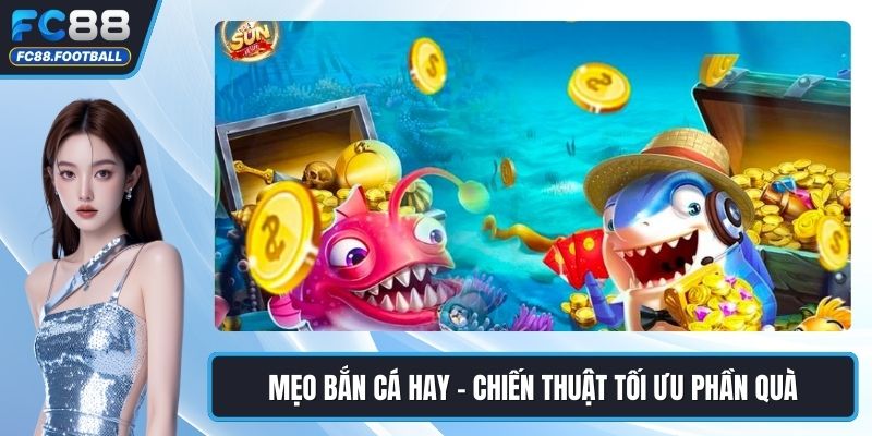 Mẹo bắn cá hay